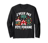Forain Humour Fun Manège Je Peux Pas J’AI Fête Foraine Manche Longue