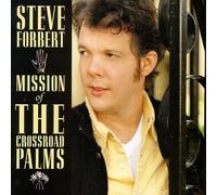 Forbert, Steve - Mission of the Crossroad Palms