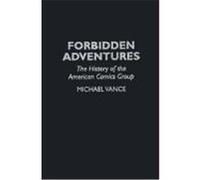 Forbidden Adventures: The History of the American Comics Group Vance, Michael (Auteur)