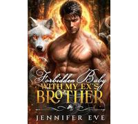 Forbidden Baby with My Ex's Brother: A Rejected Mate Secret Baby Second Chance Werewolf Romance
