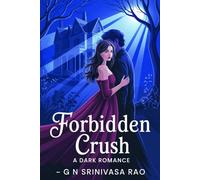 Forbidden Crush: A Dark Romance Standalone Featuring Obsession, Lust, and Dangerous Desire