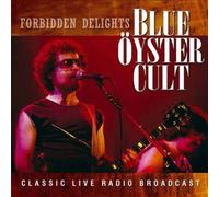 Forbidden Delights/Los Angeles 1981 by Blue ?yster Cult [CD] NEUF