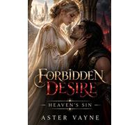 Forbidden Desire: A Forbidden Romance Between a Saintess and the Demon Prince Forced to Serve Her
