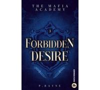 Forbidden Desire - The Mafia Academy #3: The Mafia Academy #3