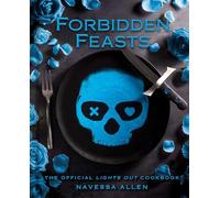Forbidden Feasts: The Official Lights Out Cookbook