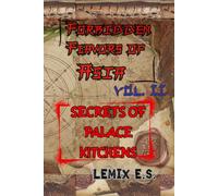 Forbidden Flavors of Asia - Vol II - SECRETS OF PALACE KITCHENS: Thrue shocking stories