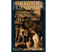 Rocke Forbidden Friendships (Poche) Studies in the History of Sexuality