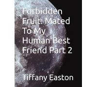 Forbidden Fruit: Mated To My Human Best Friend Part 2