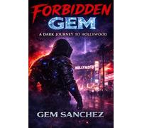 FORBIDDEN GEM: A Dark Journey to Hollywood