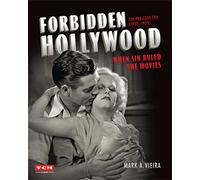Forbidden Hollywood: The Pre-Code Era (1930-1934): When Sin Ruled the Movies