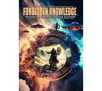 Forbidden Knowledge: Prophecies, Portals and Time Machines [DVD]