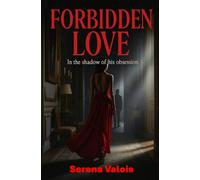 Forbidden Love: In the shadow of his obsession