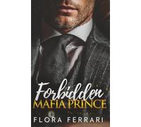 Forbidden Mafia Prince: A Steamy Mafia Romance