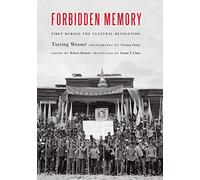 Forbidden Memory: Tibet During the Cultural Revolution
