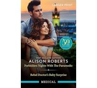 Forbidden Nights With The Paramedic/Rebel Doctor's Baby Surprise