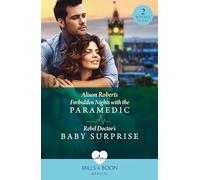 Forbidden Nights With The Paramedic / Rebel Doctor's Baby Surprise: Forbidden Nights with the Paramedic (Daredevil Doctors) / Rebel Doctor's Baby Surprise (Daredevil Doctors)