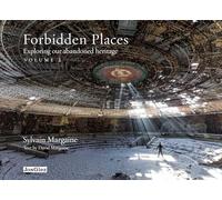 Forbidden Places: Exploring Our Abandoned Heritage.