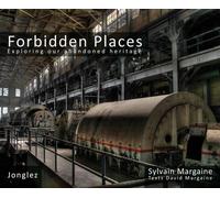 Forbidden Places - Exploring our abandoned heritage - tome 1 - Sylvain Margaine - Jonglez - relié - Beau livre