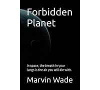 Forbidden Planet: In space, the breath in your lungs is the air you will die with.
