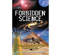 Forbidden Science: From Ancient Technologies to Free Energy