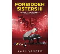 Forbidden Sisters Iii: Delilah, Extended Family, And Estas Revenge
