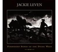 Forbidden Songs of the Dying West by Leven, Jackie (1996) Audio CD