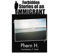 Forbidden Stories Of An Immigrant