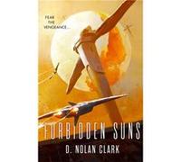 Forbidden Suns D Nolan Clark, (Auteur)