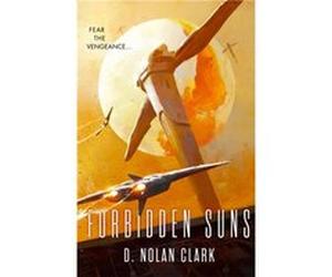 Forbidden Suns D Nolan Clark, (Auteur)