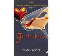 Forbidden: “The Forbidden: Unbridled Passion and Secrets That Could Destroy Everything.”