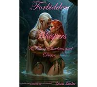 Forbidden Whispers: A Tale of Shadows and Desires