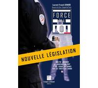 Force à la loi: Analyse juridique et judiciaire du port et de l'usage des armes par les forces de l'ordre