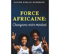 FORCE AFRICAINE : Changeons notre mindset