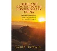 Force and Contention in Contemporary China - [Version Originale] Ralph A Thaxton (Auteur)
