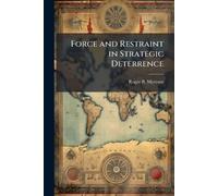 Force and Restraint in Strategic Deterrence