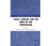 Force, Content And The Unity Of The Proposition