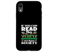 Forcé d'arrêter de jardiner Gardening Society Plant Lover Gardener Coque pour iPhone XR
