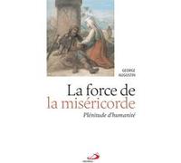 Force de la miséricorde (la) George Augustin (Auteur)