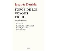 Force de loi, Voyous, Fichus (nouvelles éditions) Précédées de Derrida. L’urgence de la justice Par Marie Goupy - Jacques Derrida - Seuil - broché - Essai