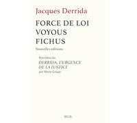 Force de loi, Voyous, Fichus: (nouvelles éditions) Précédées de Derrida. L’urgence de la justice Par Marie Goupy