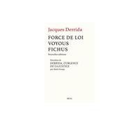 Force De Loi, Voyous, Fichus - (Nouvelles Éditions) Précédées De Derrida - Lurgence De La Justice Par Marie Goupy
