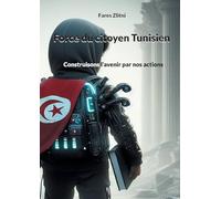 Force du citoyen Tunisien: Construisons l'avenir par nos actions
