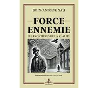 Force ennemie - Les Frontières de la réalité - Édition intégrale et collector: Prix Goncourt 1904 - Quand la possession dévoile les abîmes de l’esprit humain