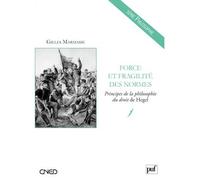 Force et fragilité des normes Principes de la philosophie du droit de Hegel - Gilles Marmasse - Puf - broché - Livre