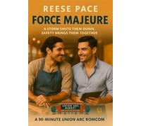 FORCE MAJEURE A storm shuts them down. Safety brings them together. - Reese Pace - Reese Pace - ebook (ePub) - Livre