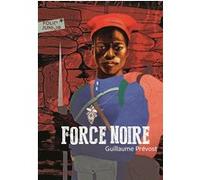 Force noire Guillaume Prévost (Auteur)
