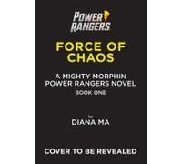 Force Of Chaos (Mighty Morphin Power Rangers Book 1)