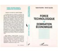 Force Technologique Et Domination Économique - L'espace Mondial Du Capital Intégré