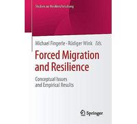 Forced Migration And Resilience