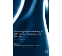 Forced Migration In The History Of 20th Century Neuroscience And Psychiatry
